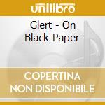 Glert - On Black Paper cd