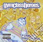 Gym Class Heroes - As Cruel As School Children