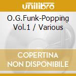 O.G.Funk-Popping Vol.1 / Various cd