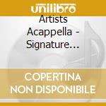 Artists Acappella - Signature Songs cd