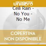 Ceili Rain - No You - No Me cd