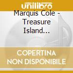 Marquis Cole - Treasure Island Serenade cd