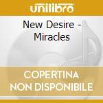 New Desire - Miracles cd