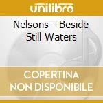 Nelsons - Beside Still Waters cd