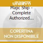 Majic Ship - Complete Authorized Recordings cd