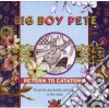 Big Boy Pete - Return To Catatonia cd