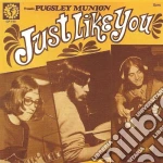 Pugsley Munion - Just Like You cd