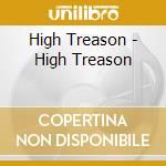 High Treason - High Treason cd musicale di High Treason