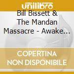 Bill Bissett & The Mandan Massacre - Awake In The Red Desert cd