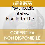 Psychedelic States: Florida In The 60S 3 / Various - Psychedelic States: Florida In The 60S 3 / Various cd