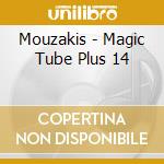 Mouzakis - Magic Tube Plus 14