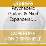 Psychedelic Guitars & Mind Expanders: What'S / Various cd