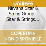 Nirvana Sitar & String Group - Sitar & Strings - Easy Rider cd musicale di Nirvana Sitar & String Group