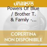 Powers Of Blue / Brother T. & Family - Flipout: Drillin Of The Rock cd musicale di Powers Of Blue / Brother T. & Family