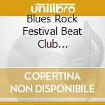 Blues Rock Festival Beat Club International / Various cd