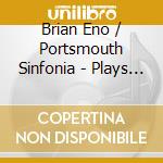 Brian Eno / Portsmouth Sinfonia - Plays The Popular Classics cd