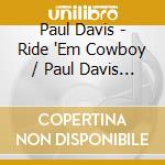 Paul Davis - Ride 'Em Cowboy / Paul Davis (1980) / Cool Night cd