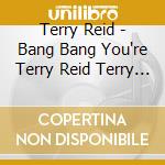 Terry Reid - Bang Bang You're Terry Reid Terry Reid (1969) cd