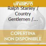 Ralph Stanley / Country Gentlemen / Larry Sparks - Christmas Time Back Home. A Bluegrass Christmas cd