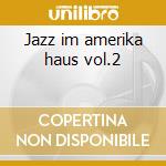 Jazz im amerika haus vol.2 cd musicale di Warren Vache