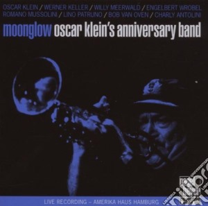 Oscar Klein'S Anniversary Band - Moonglow cd musicale di KLEIN OSCAR