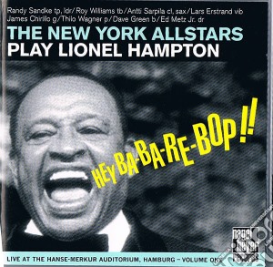 New York Allstars Play L. Hampton - Hey Ba-Ba-Re-Bop!! Vol. 1 cd musicale di THE NEW YORK ALLSTAR