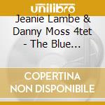 Jeanie Lambe & Danny Moss 4tet - The Blue Noise Session cd
