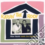 Allan Vache' Meets Jim Galloway - Raisin' The Roof