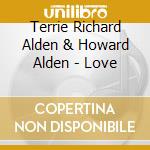 Terrie Richard Alden & Howard Alden - Love cd musicale di ALDEN RERRIE RICHARD