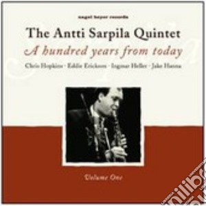Antti Sarpila Quintet - Hundred Years From Today cd musicale di THE ANTTI SARPILA QU