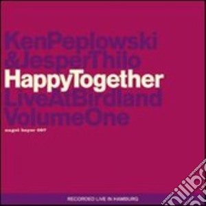 Ken Peplowski & Jesper Thilo - Happy Together Live Bird. cd musicale di Ken peplowski & jesp