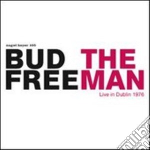 Bud Freeman - The Man cd musicale di FREEMAN BUD