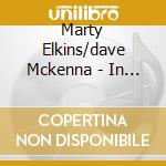 Marty Elkins/dave Mckenna - In Another Life cd musicale di Marty elkins/dave mc