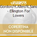 W.Gordon/H.Allen/R.Sandke - Ellington For Lovers cd