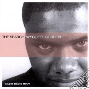 Wycliffe Gordon - The Search cd musicale di Wycliffe Gordon