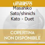 Masahiko Sato/shinichi Kato - Duet cd musicale di Sato/shinic Masahiko
