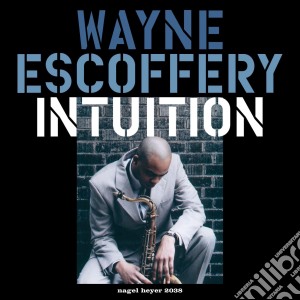 Wayne Escoffery - Intuition cd musicale di Wayne Escoffery