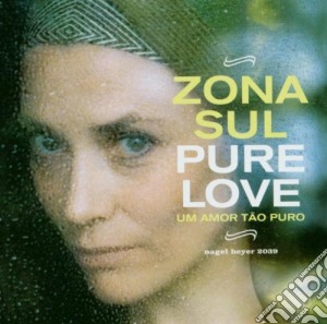 Zona Sul - Pure Love cd musicale di ZONA SUL