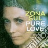 Zona Sul - Pure Love cd