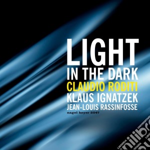 Claudio Roditi Trio - Light In The Dark cd musicale di RODITI/IGNATZEK/RASS