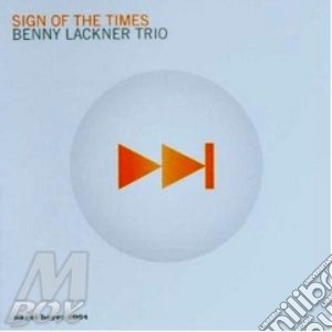 Benny Lackner Trio - Sign Of The Times cd musicale di Benny lackner trio