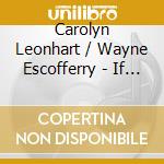 Carolyn Leonhart / Wayne Escofferry - If Dreams Come True