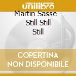 Martin Sasse - Still Still Still cd