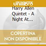 Harry Allen Quintet - A Night At Birdland cd musicale di ALLEN HARRY QUINTET