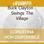 Buck Clayton - Swings The Village cd