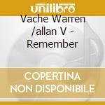 Vache Warren /allan V - Remember cd musicale di Warren/vache' Vache'