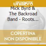 Mick Byrd & The Backroad Band - Roots & Ozark Blues cd