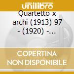 Quartetto x archi (1913) 97 - (1920) - ( cd