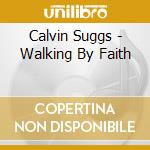 Calvin Suggs - Walking By Faith cd