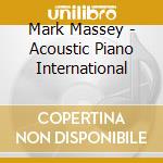 Mark Massey - Acoustic Piano International cd